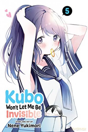Kubo Won't Let Me Be Invisible, Vol. 5: Volume 5 - Nene Yukimori [KOMIKS]