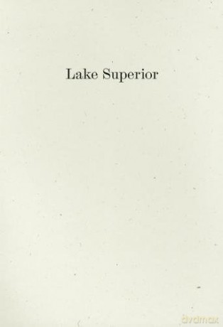 Lake Superior: Lorine Niedecker's Poem and Journal Along with Other Sources, Documents, and Readings - Lorine Niedecker [KSIĄŻKA]