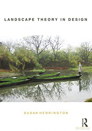 Landscape Theory in Design - Susan Herrington [KSIĄŻKA]