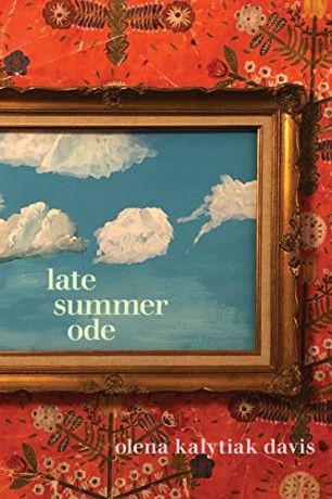 Late Summer Ode - Olena Kalytiak Davis [KSIĄŻKA]