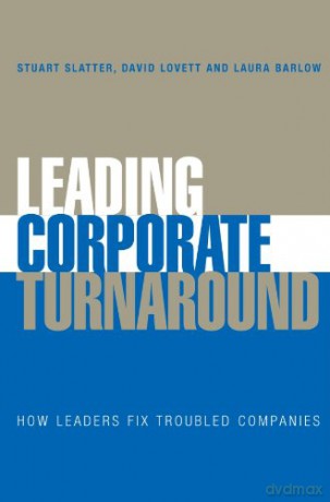 Leading Corporate Turnaround: How Leaders Fix Troubled Companies - Laura Barlow [KSIĄŻKA]