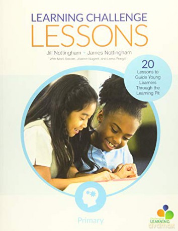 Learning Challenge Lessons, Primary: 20 Lessons to Guide Young Learners Through the Learning Pit - James A. Nottingham [KSIĄŻKA]
