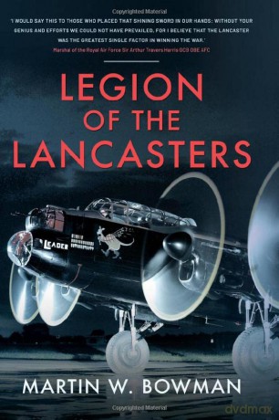 Legion of the Lancasters - Martin W Bowman [KSIĄŻKA]