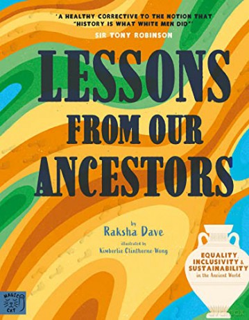 Lessons From Our Ancestors: Equality, Inclusivity and Sustainability in the Ancient World - Raksha Dave [KSIĄŻKA]