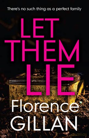 Let Them Lie - A dark and gripping family mystery that you won't be able to put down - Florence Gillan [KSIĄŻKA]