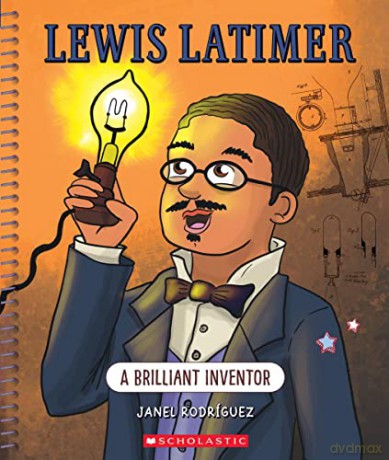 Lewis Latimer: A Brilliant Inventor - Janel Rodriguez [KSIĄŻKA]