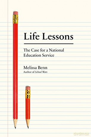 Life Lessons: The Case for a National Education Service - Melissa Benn [KSIĄŻKA]