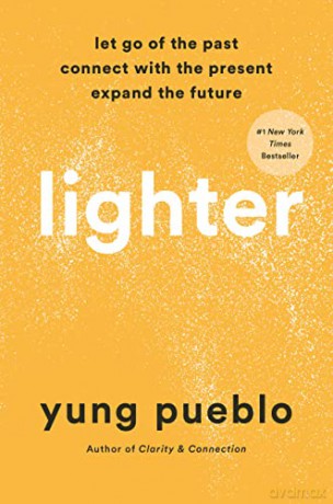 Lighter: Let Go of the Past, Connect with the Present, and Expand the Future [KSIĄŻKA]