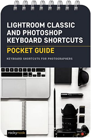 Lightroom Classic and Photoshop Keyboard Shortcuts: Pocket Guide: Keyboard Shortcuts for Photographers - Rocky Nook [KSIĄŻKA]
