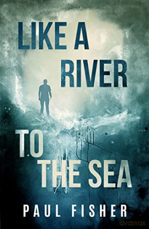Like a River to the Sea - Paul Fisher [KSIĄŻKA]