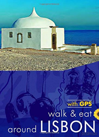 Lisbon Walk and Eat Sunflower Guide: Walks, restaurants and recipes - Paul and Denise Burton [KSIĄŻKA]