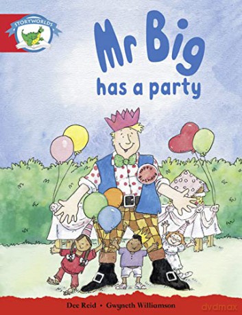 Literacy Edition Storyworlds Stage 1, Fantasy World, Mr Big Has a Party [KSIĄŻKA]