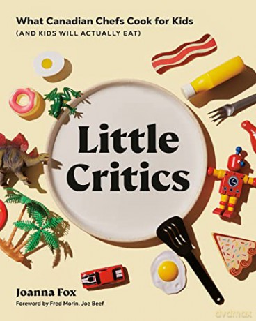 Little Critics: What Canadian Chefs Cook for Kids - Frederic [KSIĄŻKA]
