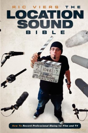 Location Sound Bible: How to Record Professional Dialogue for Film and TV - Ric Viers [KSIĄŻKA]