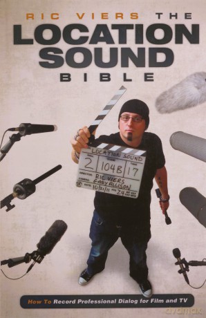 Location Sound Bible: How to Record Professional Dialogue for Film and TV - Ric Viers [KSIĄŻKA]
