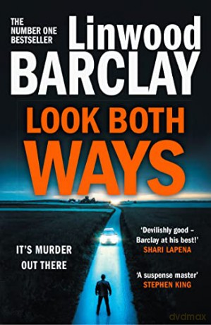 Look Both Ways: From the international bestselling author of books like Take Your Breath Away comes an electrifying new crime thriller - Linwood Barclay [KSIĄŻKA]