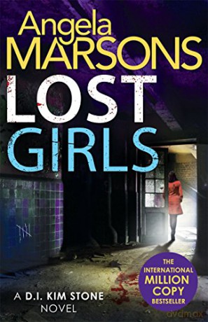 Lost Girls: A fast paced, gripping thriller novel: 3 - Angela Marsons [KSIĄŻKA]