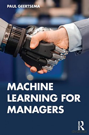 Machine Learning for Managers - Paul Geertsema [KSIĄŻKA]