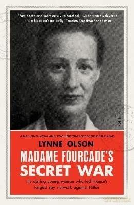 Madame Fourcade's Secret War: the daring young woman who led France's largest spy network against Hitler - Lynne Olson [KSIĄŻKA]