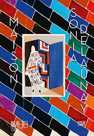 Maison Sonia Delaunay: Sonia Delaunay and the Atelier Simultané - Katia Baudin [KSIĄŻKA]