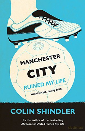 Manchester City Ruined My Life - Colin Shindler [KSIĄŻKA]