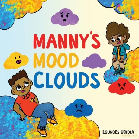 Manny's Mood Clouds: A Story about Moods and Mood Disorders - Lourdes Ubidia [KSIĄŻKA]