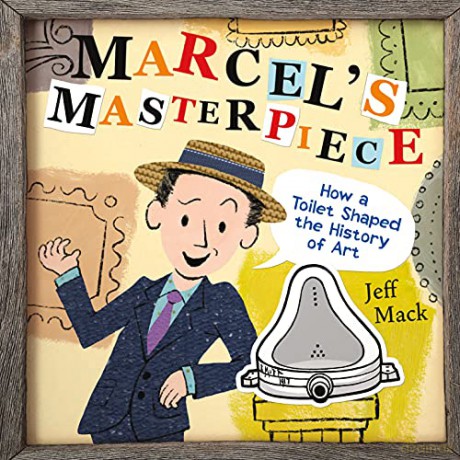 Marcel's Masterpiece: How a Toilet Shaped the History of Art - Jeff Mack [KSIĄŻKA]