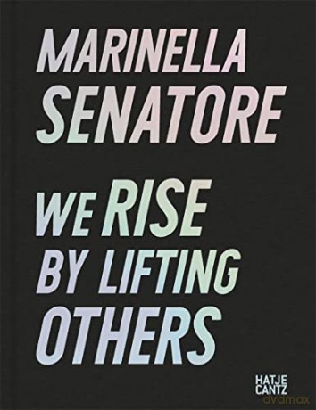 Marinella Senatore: We Rise by Lifting Others - Michael Buhrs [KSIĄŻKA]