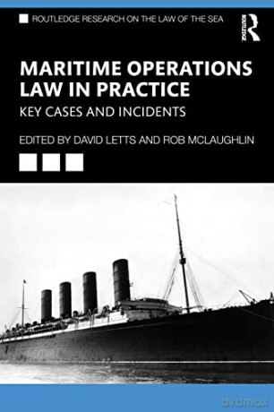 Maritime Operations Law in Practice: Key Cases and Incidents - David Letts [KSIĄŻKA]