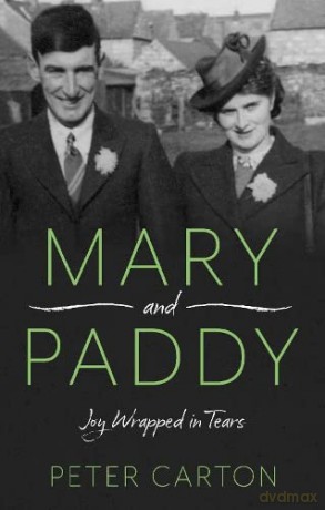 Mary and Paddy: Joy Wrapped in Tears - Peter Carton [KSIĄŻKA]