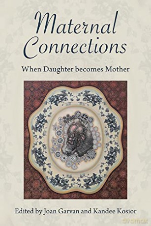 Maternal Connections: When Daughter Becomes Mother - Kandee Kosior [KSIĄŻKA]
