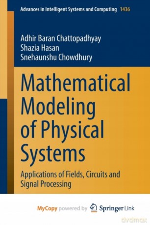 Mathematical Modeling of Physical Systems: Applications of Fields, Circuits and Signal Processing - Snehaunshu Chowdhury [KSIĄŻKA]