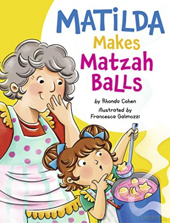 Matilda Makes Matzah Balls - Rhonda Cohen [KSIĄŻKA]