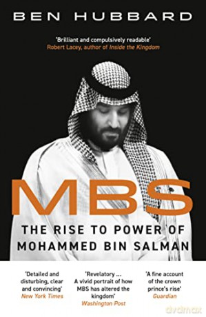 MBS: The Rise to Power of Mohammed Bin Salman - Ben Hubbard [KSIĄŻKA]