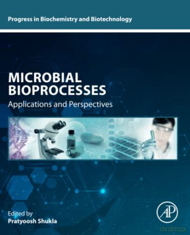 Microbial Bioprocesses: Applications and Perspectives - Shukla [KSIĄŻKA]