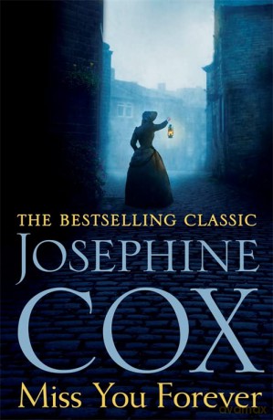 Miss You Forever: A thrilling saga of love, loss and second chances - Josephine Cox [KSIĄŻKA]