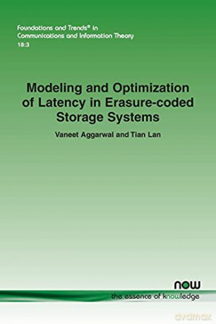 Modeling and Optimization of Latency in Erasure-coded Storage Systems [KSIĄŻKA]