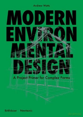 Modern Environmental Design: A Project Primer for Complex Forms - Andrew Watts [KSIĄŻKA]