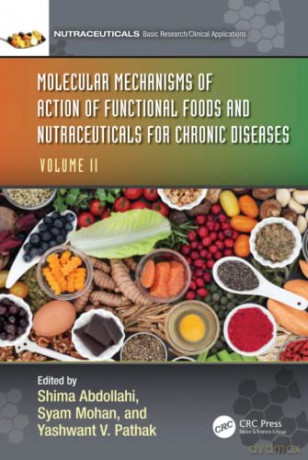 Molecular Mechanisms of Action of Functional Foods and Nutraceuticals for Chronic Diseases: Volume II: 2 - Shima Abdollahi [KSIĄŻKA]