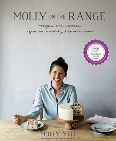 Molly on the Range: Recipes and Stories from An Unlikely Life on a Farm: A Cookbook - Molly Yeh [KSIĄŻKA]