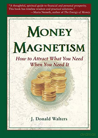 Money Magnetism: How to Attract What You Need When You Need it - J.Donald Walters [KSIĄŻKA]