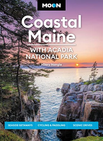 Moon Coastal Maine: With Acadia National Park: - Hilary Nangle [KSIĄŻKA]