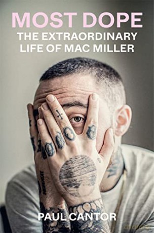 Most Dope: The Extraordinary Life of Mac Miller - Paul Cantor [KSIĄŻKA]