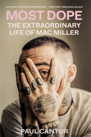 Most Dope: The Extraordinary Life of Mac Miller - Paul Cantor [KSIĄŻKA]