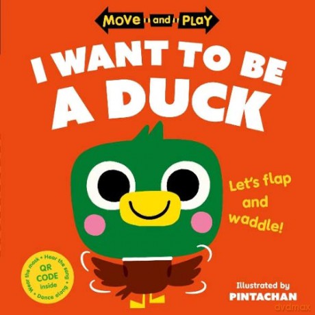 Move and Play: I Want to Be a Duck - Pintachan [KSIĄŻKA]