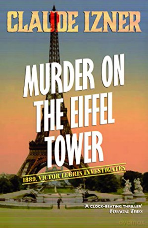Murder on the Eiffel Tower: The Victor Legris Mysteries 1 [KSIĄŻKA]