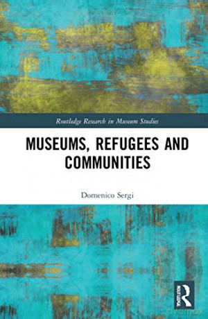 Museums, Refugees and Communities - Domenico Sergi [KSIĄŻKA]