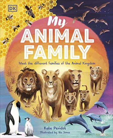 My Animal Family: Meet The Different Families of the Animal Kingdom - Kate Peridot [KSIĄŻKA]