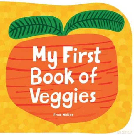 My First Book of Veggies - Fred Wolter [KSIĄŻKA]