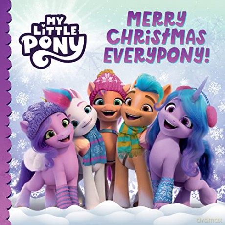 My Little Pony: Merry Christmas Everypony!: The perfect illustrated children's book for fans of the Netflix show this Winter - My Little Pony [KSIĄŻKA]
